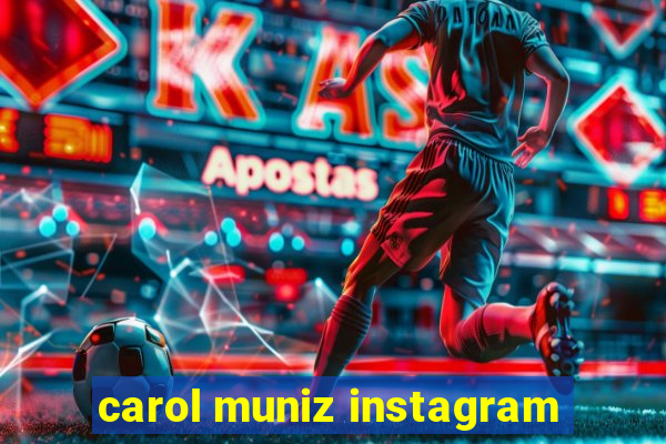 carol muniz instagram